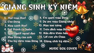 GIÁNG SINH KỶ NIỆM -Album gồm 14 ca khúc Giáng sinh đi cùng năm tháng - MUSIC BOX COVER