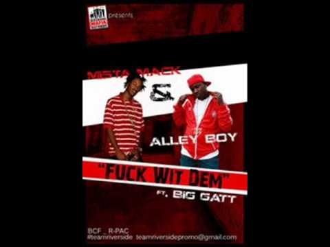 MI5TA MACK ft ALLEY BOY & BIG GATT..."F*CK WITH DEM"