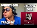 JOHNNY GILL “ JOHNNY GILL ALBUM REACTION “ LET’S SPEND THE NIGHT “ 