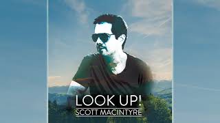 Scott MacIntyre "Look Up!"