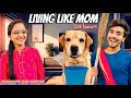LIVING LIKE MOM FOR 24 HOURS | Mother’s Day Special | Anant Rastogi