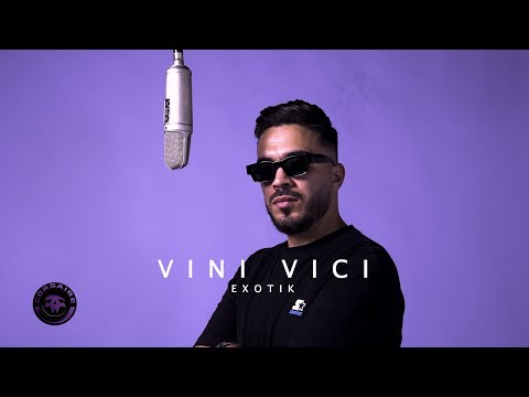 Exotik  - VINI VICI