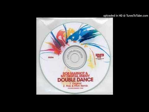 Rob Marmot & My Digital Enemy - Double Dance (Prok & Fitch Remix) HQ