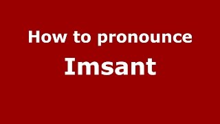 How to pronounce Imsant