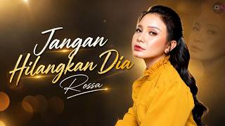 Download lagu Rossa - Jangan Hilangkan Dia | Lirik Lagu mp3 Download lagu Rossa - Jangan Hilangkan Dia | Lirik Lagu mp3