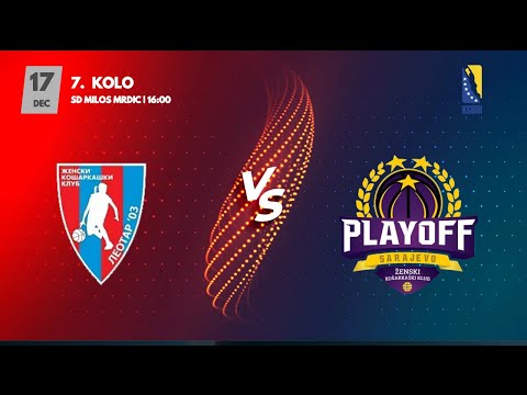 ŽKK Leotar 03 vs ŽKK Play off - 7. kolo - KSBIH - 2022/2023