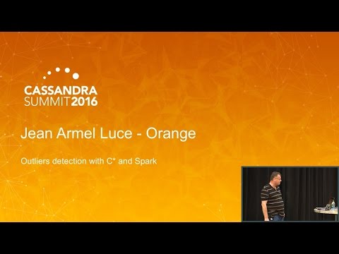 Outliers Detection in Time Series w Cassandra & Spark (Jean Armel Luce, Orange) | C* Summit 2016