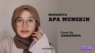 Download lagu Bernadya  -  Apa Mungkin  ( Lirik )  Cover by Anggidnps mp3