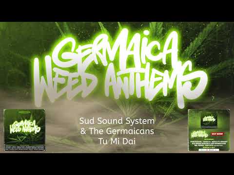 Sud Sound System x The Germaicans - Tu mi dai (Germaica Weed Anthems)