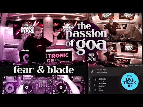 Fear & Blade - The Passion Of Goa, ep. 201 | Progressive Trance Edition