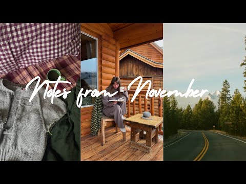 Notes from November: A cozy cabin in the mountains, my slow morning routine, & the end of Autumn