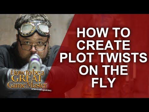 Great GM - Creating plot twist ideas on the fly - RPG Storytelling GM Tips