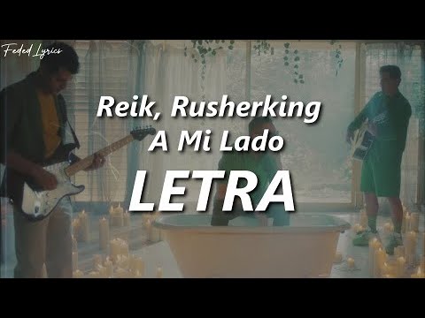Reik, Rusherking - A Mi Lado 💔| LETRA