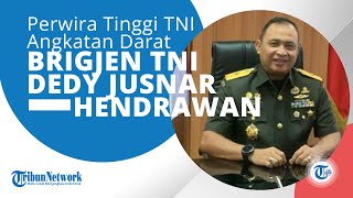 Profil Brigjen TNI Dedy Jusnar Hendrawan Ialah Pati di Dalam TNI AD Meninggal 2 Februari 2023
