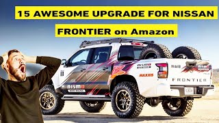 15 Must Have Accessories for the Nissan Frontier! Don't skip 😱