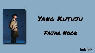 Download lagu Yang Kutuju - Fajar Noor | Lirik Lagu mp3
