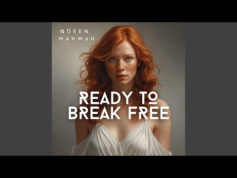Ready to Break Free