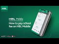 How To Pay School Fee With HBL Mobile