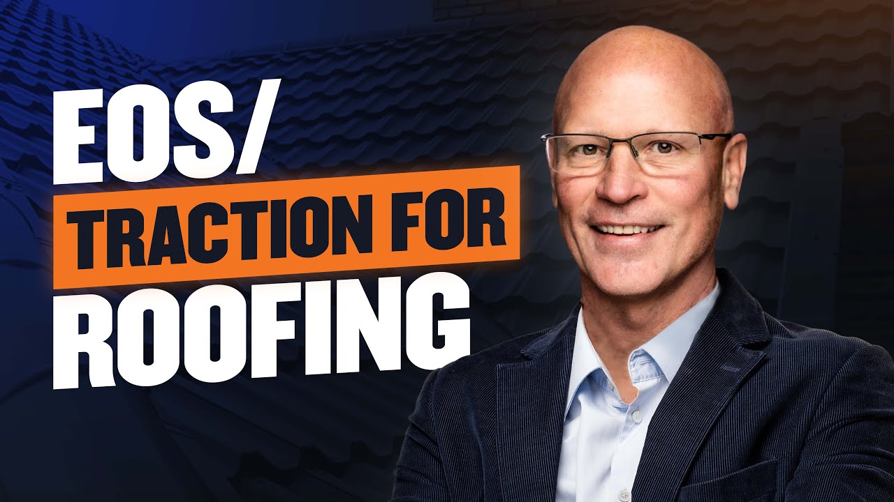 EOS/Traction for Roofing Companies: 5 Problems it Helps Solve w/ Rick Gardner