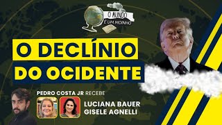 O Declínio do Ocidente | O MUNDO É UM MOINHO | 05/11/025