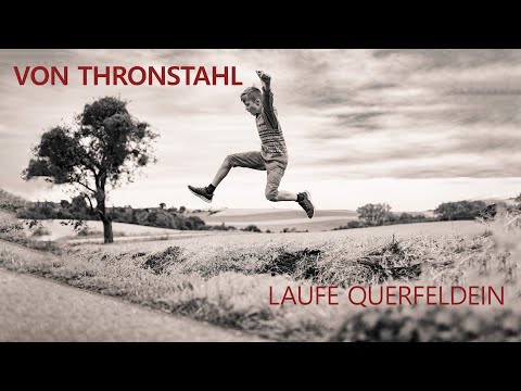 VON THRONSTAHL – Laufe Querfeldein ( Ein Querfront Lied )
