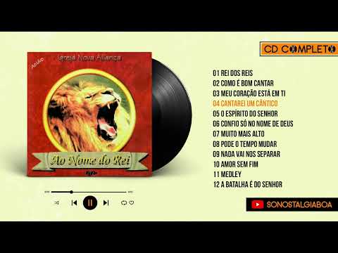 Igreja Nova Aliança | 1996 | Ao Nome do Rei | CD Completo