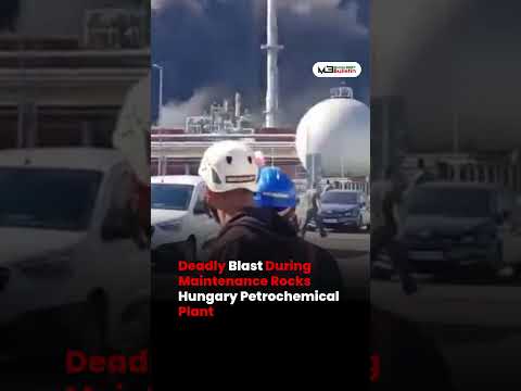 Explosion at Hungary MOL Plant Triggers Major Alarm
