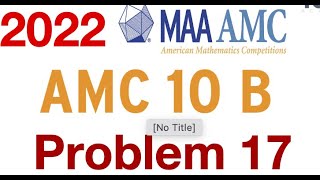 2022 AMC 10 B  Problem 17  12 B Problem 15