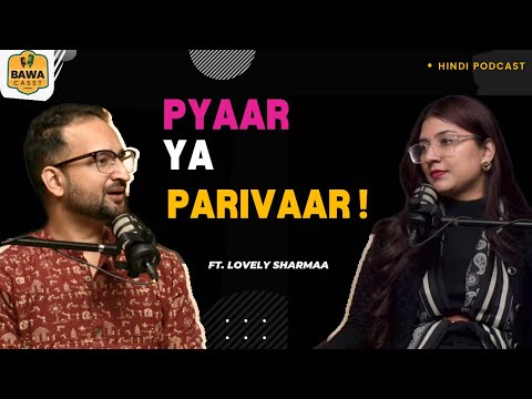 #podcast #lovelysharma #india PYAAR YA PARIVAAR ? | Teaser | @lovelysharmaofficial @bawacasst