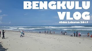 preview picture of video 'TRAVEL VLOG #01 : EDISI LEBARAN BENGKULU 2017'