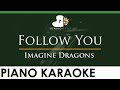 Imagine Dragons - Follow You - LOWER Key (Piano Karaoke Instrumental)