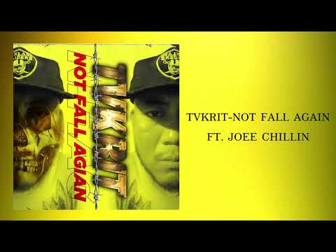 01.TVKRIT - NOT FALL AGAIN FT. JOEE CHILLIN