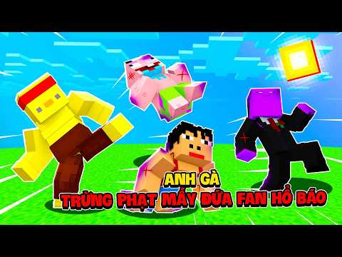 Anh Gà Trừng Phạt Mấy Khứa Fan Bắt Nạt Em Gái ChiChi Trong Minecraft