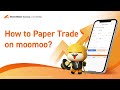 How to Paper Trade on moomoo?