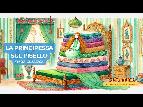 LA PRINCIPESSA SUL PISELLO - Fiaba Classica di Andersen