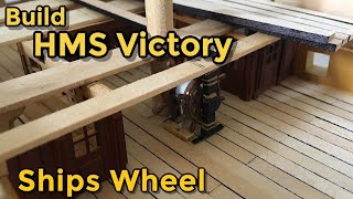 HMS Victory Model Ship Build   Part 8   Modifying The Ships Wheel