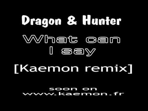 Dragon & Hunter - What can I say [Kaemon remix]