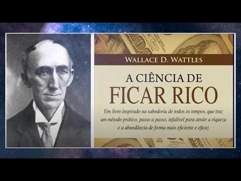 Audiolivro Completo: A Ciência de Ficar Rico por Wallace D. Wattles | Guia para a Prosperidade