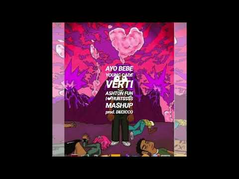 Ayo Bebe, Young Cade, Verti, Ashton Fun - lLoveHurtssss Mashup (prod. Decicco)