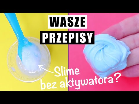 TESTUJĘ WASZE PRZEPISY NA SLIME! Slime Bez Kleju, Slime Bez Aktywatora