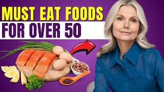 MUST EAT These Foods If You Are Over 50: 7 Proven Effective Natural Foods