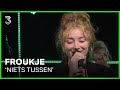 Froukje live met nieuw nummer 'Niets Tussen' | 3FM Live Box | NPO 3FM