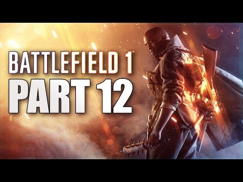 Battlefield 1 - Gameplay Part 12 [Mission 2 Walkthrough: Friends in High Places] PS4 Campaign