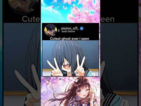 Cutest ghost ever i seen #anime #animeedit #animelover