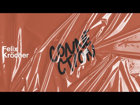 Felix Kröcher - Connection