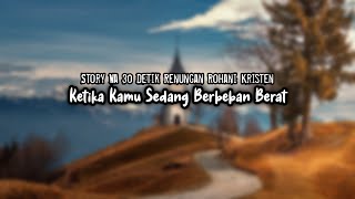 Download lagu STORY WA 30 DETIK RENUNGAN ROHANI KRISTEN: KETIKA KAMU SEDANG BERBEBAN BERAT #shorts mp3 Download lagu STORY WA 30 DETIK RENUNGAN ROHANI KRISTEN: KETIKA KAMU SEDANG BERBEBAN BERAT #shorts mp3
