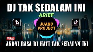 Download lagu DJ TAK SEDALAM INI ARIEF | ANDAI RASA DI HATI TAK SEDALAM INI REMIX FULL BASS VIRAL TIKTOK mp3 Download lagu DJ TAK SEDALAM INI ARIEF | ANDAI RASA DI HATI TAK SEDALAM INI REMIX FULL BASS VIRAL TIKTOK mp3