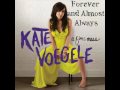 Forever and Almost Always - Kate Voegele (A Fine Mess Deluxe Edition 2009)
