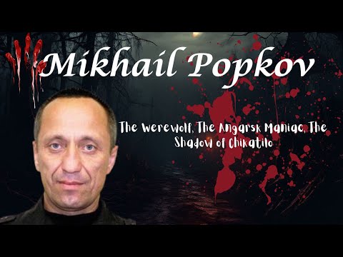 Serial Killer, Mikhail Popkov