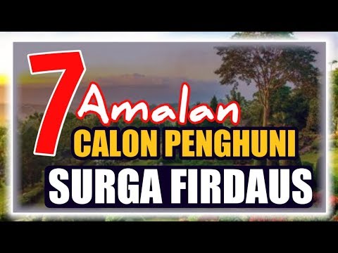 Inilah!! 7 Amalan Calon Penghuni Surga Firdaus ~ rifda chan